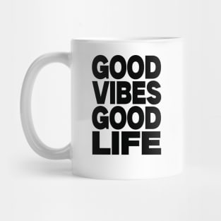 Good vibes good life Mug